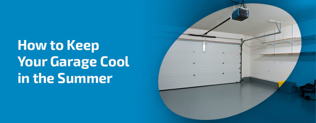 how-to-keep-your-garage-cool-in-the-summer-door-pros