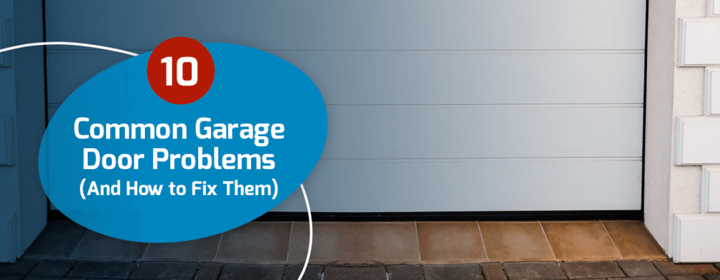 10 Common Garage Door Problems And How To Fix Them 1446